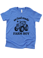 Load image into Gallery viewer, So God made a FARM BOY
